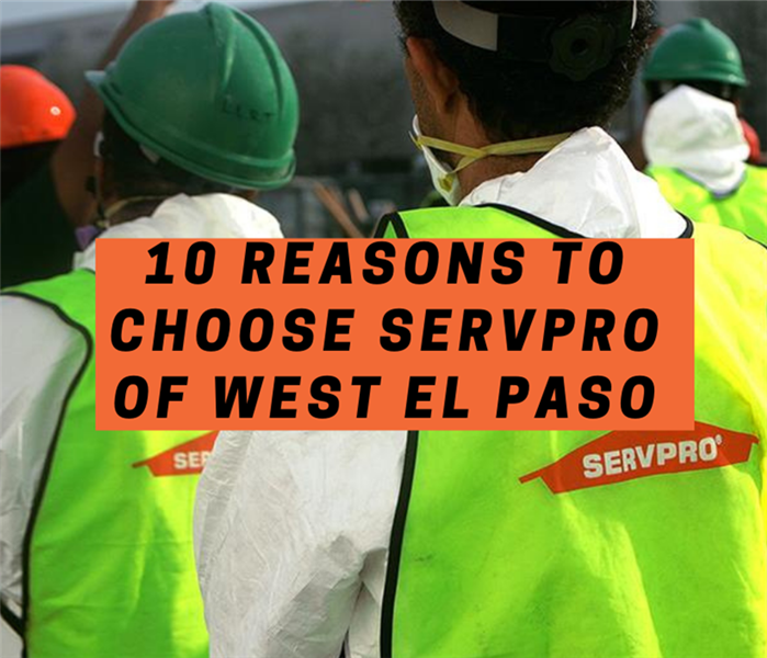 SERVPRO employees in a group with "10 reasons to choose SERVPRO of West El Paso"